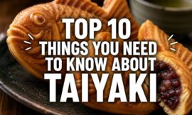 Top 10 Things You Need to Know About Taiyaki