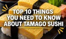 Top 10 Things You Need to Know About Tamago Sushi