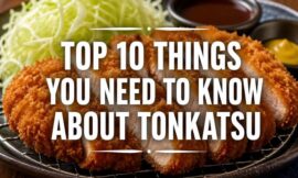 Top 10 Things You Need to Know About Tonkatsu