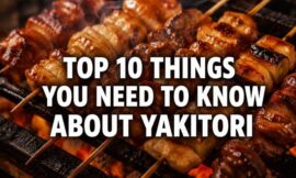 Top 10 Things You Need to Know About Yakitori