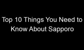 Top 10 Things You Need to Know About Sapporo