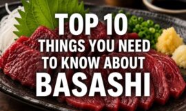 Top 10 Things You Need to Know About Basashi